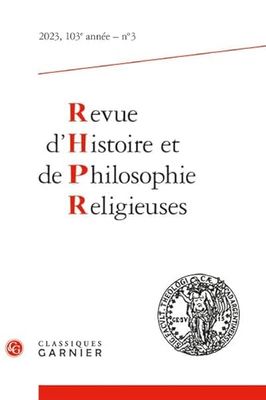 Revue d'histoire et de philosophie religieuses 2023 - 3, 103e année, n 3 - vari