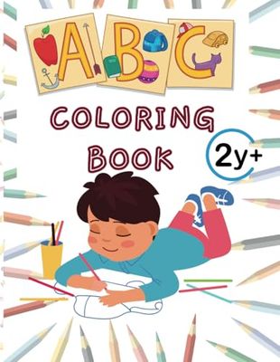 ABC Coloring Book for Toddlers: Fun and Educational Alphabet Coloring for Early Learning: Perfect for Homeschooling Fun & Learning