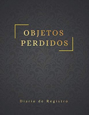 OBJETOS PERDIDOS. DIARIO DE REGISTRO: Fecha, Descripción, Teléfono de contacto, Fecha de devolución... | Indicado para Tiendas, Hoteles, Oficinas, Colegios, Bancos...