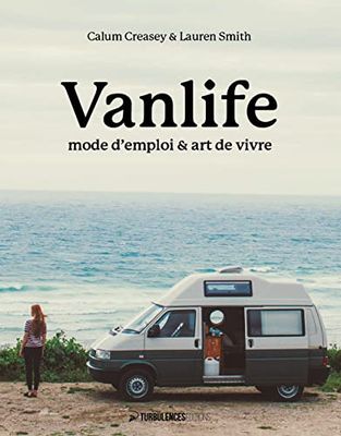 Vanlife Attitude : Manuel complet : culture - véhicules - personnes - lieux