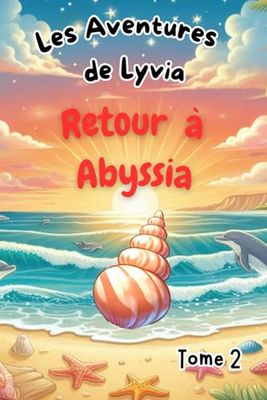 Retour à Abyssia: 2 (Les aventures de Lyvia)