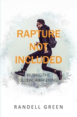 Rapture Not Included: During the Global Awakening