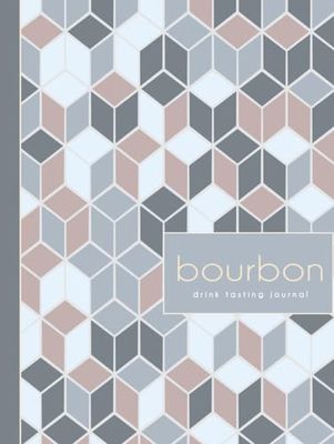 Bourbon Drink Tasting Journal: Bourbon Enthusiasts Log Book. Detail & Note Every Glass. Ideal for Mixologists, Bars & Restaurants, and Bartenders