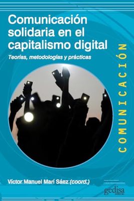 Comunicación solidaria en el capitalismo digital: Teorías, metodologías y prácticas: 500494