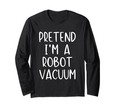 Pretend I'm A Robot Vacuum Costume Halloween Simple Adult Long Sleeve T-Shirt