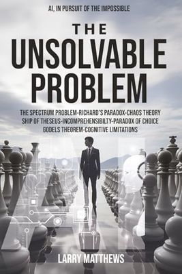 The Unsolvable Problem: In Pursuit of the Impossible