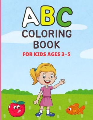 ABC Coloring Book for Kids Ages 3–5: Simple and Fun A to Z Alphabet Coloring Pages with Animals, Fruits, Vehicles, Toys & More — Perfect Gift for Toddlers and Preschoolers