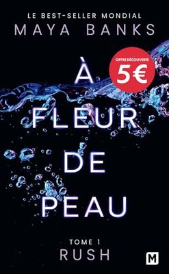 À Fleur de peau, T1 : Rush