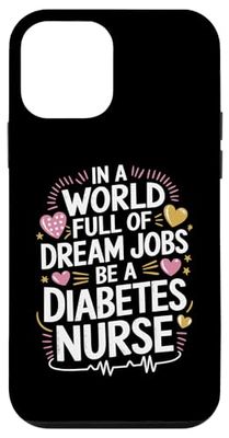 In A World Full Of Dream Jobs Be A Diabetes Nurse Educator Case for iPhone 12 mini