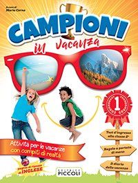 Campioni in vacanza. Per la Scuola elementare (Vol. 1)