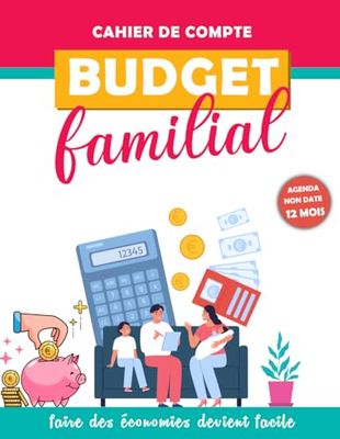 Cahier de Compte Budget Familial: Planificateur pour organiser votre budget et suivre vos dépenses hebdomadaire et mensuel - 12 Mois Non Daté.