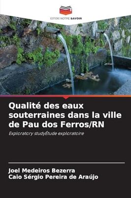 Qualité des eaux souterraines dans la ville de Pau dos Ferros/RN: Exploratory studyÉtude exploratoire
