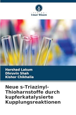 Neue s-Triazinyl-Thioharnstoffe durch kupferkatalysierte Kupplungsreaktionen