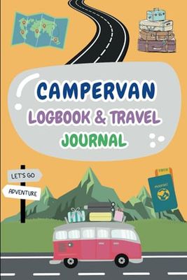 Campervan Logbook and Travel Journal: An Adventure Diary and Notebook