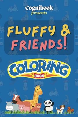 Fluffy Friends Coloring Book: Adorable Animals for All Ages with 50 Fun Illustrations and Animal Sounds, Perfect for Relaxation, Stress Relief, and Creative Fun (Cute Animal Adventures Coloring)