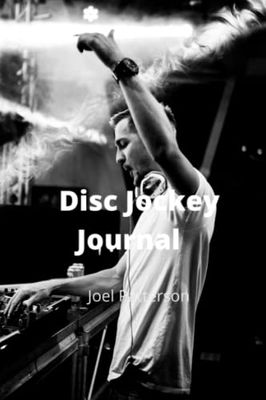 Disc Jockey Journal: Keep a record of various play lists in this journal