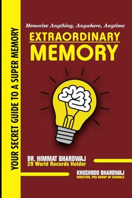 Extraordinary Memory: Your Secret Guide To A Super Memory