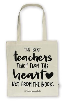 Cornelsen bei Verlag an der Ruhr Cotton Teacher Bag - The best teachers teach from the heart, not from the book.Fairtrade certified 100% organic cotton tote bag with long handles