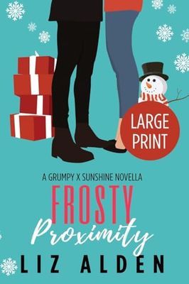 Frosty Proximity: A Grumpy x Sunshine Novella Large Print Edition