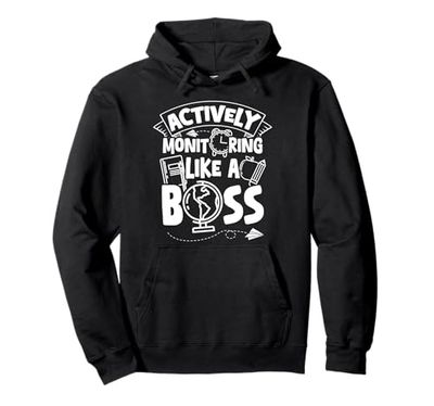 ACTIVELY Monitoring LIKE A BOSS Teacher Monitoring Pullover Hoodie