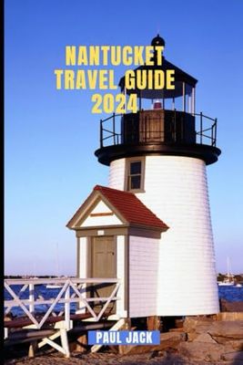 Nantucket Travel Guide 2024