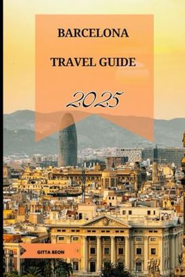 BARCELONA TRAVEL GUIDE 2025