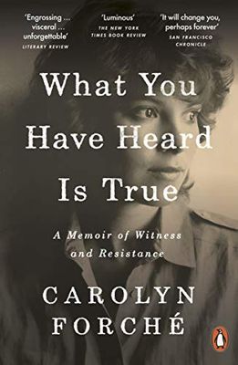 What You Have Heard Is True: A Memoir of Witness and Resistance