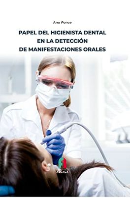 PAPEL DEL HIGIENISTA DENTAL EN LA DETECCIÓN DE MANIFESTACIONES ORALES