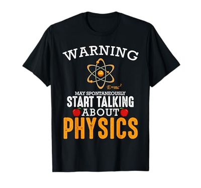Warning May Start Talking About Physics Citas ciencia Camiseta