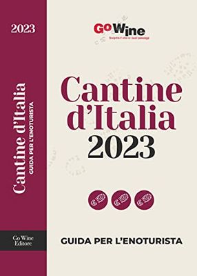 Cantine d'Italia 2023. Guida per l'enoturista