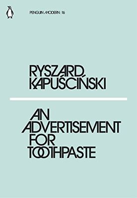 An Advertisement For Toothpaste (Penguin Modern) [Idioma Inglés]: Ryszard Kapuscinski
