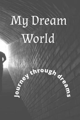 My Dream World: A Journey through Dreams