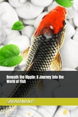 Beneath the Ripple: A Journey into the World of Fish