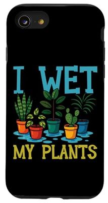 Gardening Potted Plant Pun I Wet My Plants Case for iPhone SE (2020) / 7 / 8
