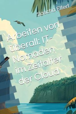 Arbeiten von überall: IT-Nomaden im Zeitalter der Cloud