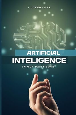 Artificial Inteligence in our daily lives
