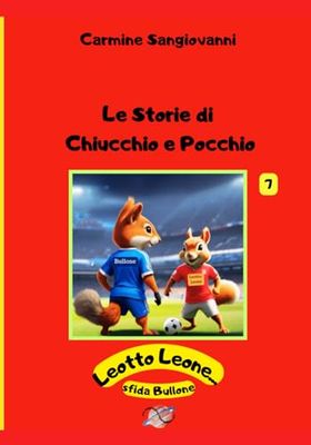 Le Storie di Chiucchio e Pocchio - vol. 7 (Prime letture)