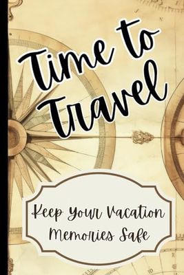 Time To Travel - Keepsake Journal: Keep Your Vacation Memories Safe | Travel Notebook | 6" x 9"