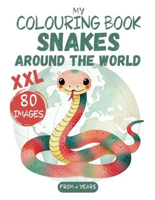 My Colouring Book Snakes around the World for Children XXL: 80 Images Snake to colour for Kids Aged 4 to 8