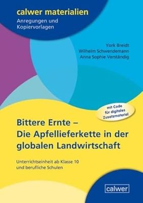 Bittere Ernte - Die Apfellieferkette in der globalen Landwirtschaft: Unterrichtseinheit ab Klasse 10 und berufliche Schulen
