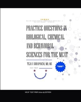 Practice Questions in Biological, Chemical and Behavioral Sciences: MCAT Practice Guide