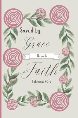 SBG LIFE | Blushing Blooms Journal Collection | 'Saved by Grace through Faith' | Ephesians 2:8-9 | Black & White Interior | Christian Notebook with 131 Ruled Pages | 9”x 6”| Softcover