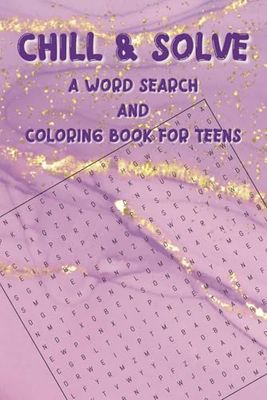 Chill & Solve: A Word Search and Coloring Book for Teens