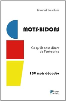Mots-Bidons: Ce qu'ils nous disent de l'entreprise : 109 mots décodés