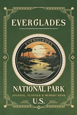 Everglades National Park Planner, Journal & Memory Book (National Parks Adventure Guide)
