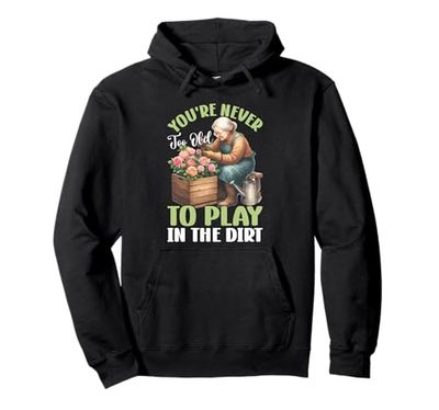 Play in the Dirt Plant Lady Flower Grandma Mom Gardening Pullover Hoodie