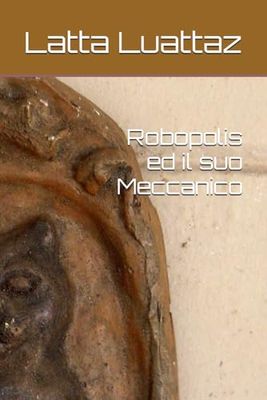 Robopolis ed il suo Meccanico