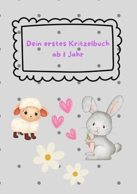 Dein erstes Kritzelbuch: Kritzelbuch für die Kleinen ab 1 Jahr. 33verschiedene, liebevoll und mit Bedacht gestaltete Motive zur Förderung der Feinmotorik,der Hand-Augen-Koordinatin und Kreativität.