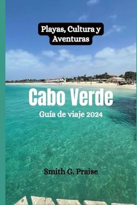 Cabo Verde Guía de viaje 2024: Playas, Cultura y Aventuras
