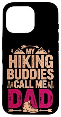 My Hiking Buddies Call Me Dad Funny Hiking Case for iPhone 16 Pro